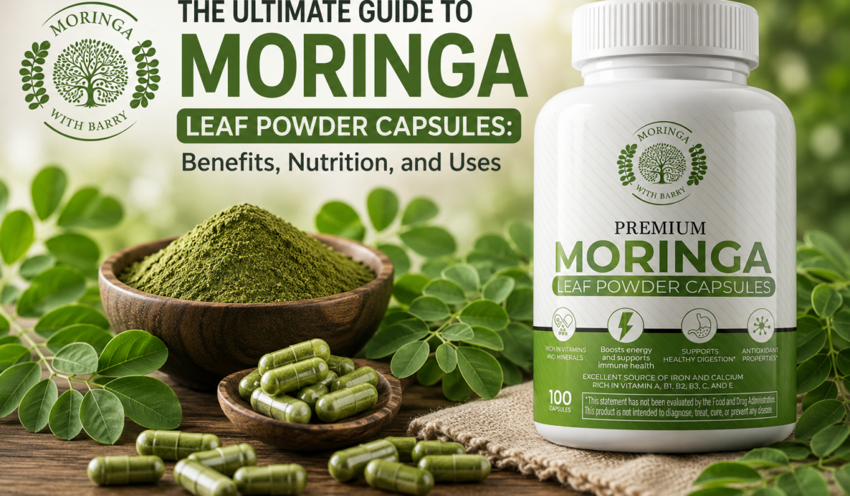 Moringa Leaf Powder Capsules Benefits Nutrition and Uses